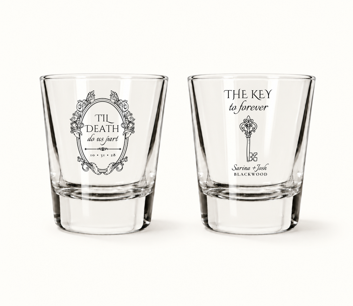 Personalized clear Til Death Do Us Part gothic wedding shot glasses featuring an ornate vintage frame, skeleton key, Sarina and Josh Blackwood names, and wedding date 10.31.28.