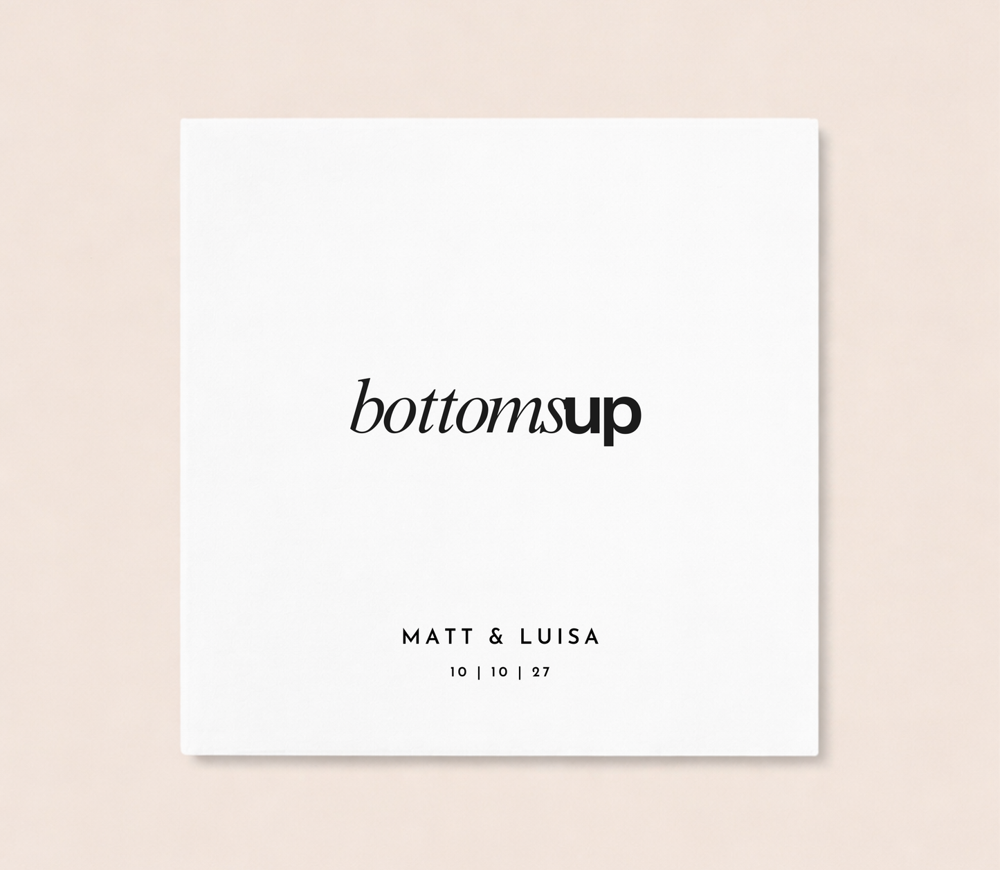 bottoms up